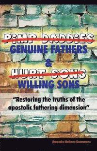 Robert Summers - Genuine Fathers & Willing Sons: "Restoring the truths of the apostolic fathering dimension", Häftad. Tillgänglighet: Lägg i varukorg