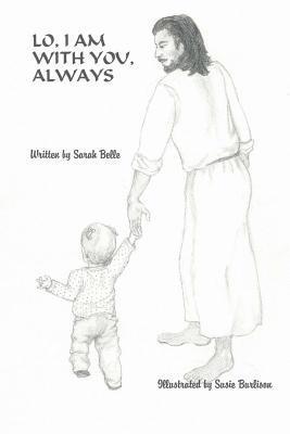 Sarah Belle - Lo, I am with You, Always, Häftad. Tillgänglighet: Lägg i varukorg