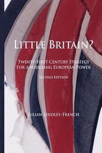 Julian Lindley-French - Little Britain?: Twenty-First Century Strategy for a Middling European Power, Häftad. Tillgänglighet: Lägg i varukorg