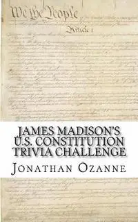 Jonathan Ozanne - James Madison's U.S. Constitution Trivia Challenge, Häftad. Tillgänglighet: Lägg i varukorg