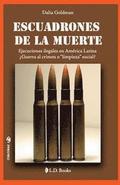 Escuadrones de la muerte: Ejecuciones ilegales en America Latina. Guerra al crimen o limpieza social?