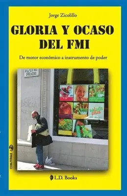 Jorge Zicolillo - Gloria y ocaso del FMI: De motor economico a instrumento de poder, Häftad. Tillgänglighet: Lägg i varukorg