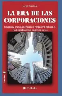 Jorge Zicolillo - La era de las corporaciones: Empresas trasnacionales: el verdadero gobierno. Radiografia de un poder sin votos, Häftad. Tillgänglighet: Lägg i varukorg