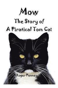 Roger Penney - Mow: The Story of a Piratical Tom Cat, Häftad. Tillgänglighet: Lägg i varukorg