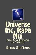 Universe Inc. Rapa Nui: Eine Tragikomdie in 5 Akten
