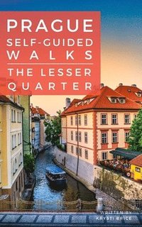 Prague Self-Guided Walks: The Lesser Quarter