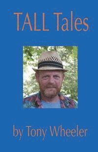 Tony Wheeler - Tall Tales by Tony Wheeler, Häftad. Tillgänglighet: Lägg i varukorg