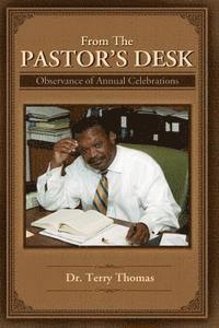 Terry Thomas - From the Pastor's Desk - Observance of Annual Celebrations, Häftad