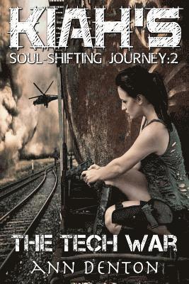 Ann Denton - Kiah's Soul-Shifting Journey: The Tech War, Häftad