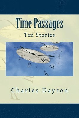 Charles Dayton - Time Passages, Häftad. Tillgänglighet: Lägg i varukorg