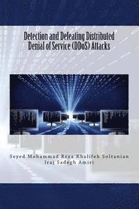Iraj Sadegh Amiri, Seyed Mohammad Reza Khalifeh Soltanian - Detection and Defeating Distributed Denial of Service (DDoS) Attacks, Häftad. Tillgänglighet: Lägg i varukorg