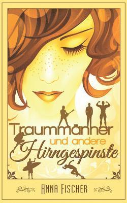 Anna Fischer, Annika Buhnemann - Traummänner und andere Hirngespinste, Häftad. Tillgänglighet: Lägg i varukorg