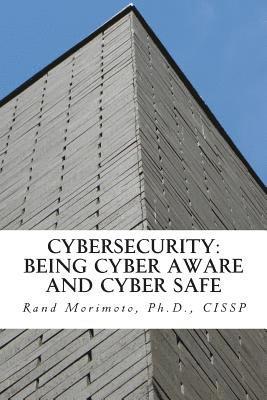 Rand Morimoto - Cybersecurity: Being Cyber Aware and Cyber Safe, Häftad. Tillgänglighet: Lägg i varukorg