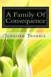 Jennifer Trimble - A Family Of Consequence, Häftad. Tillgänglighet: Lägg i varukorg