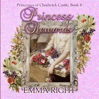 Emma Right, Lisa Lickel - Princess Rewards: Princesses of chadwick castle adventures, Häftad