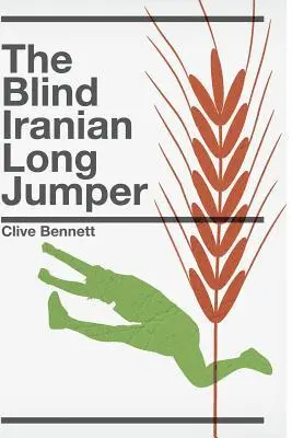 Clive Bennett - The Blind Iranian Long Jumper, Häftad. Tillgänglighet: Lägg i varukorg