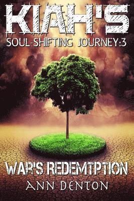 Ann Denton - Kiah's Soul-Shifting Journey: War's Redemption, Häftad