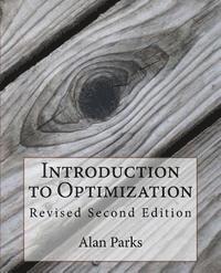 Alan Parks - Introduction to Optimization: Second Edition, Häftad. Tillgänglighet: Lägg i varukorg