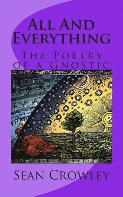Sean Crowley - All And Everything: The Poetry of a Gnostic, Häftad. Tillgänglighet: Lägg i varukorg