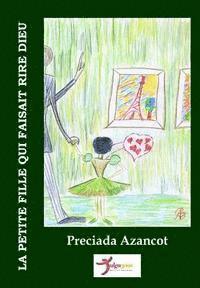 Preciada Azancot, Tulga3000 Editores - La petite fille qui faisait rire Dieu, Häftad. Tillgänglighet: Lägg i varukorg