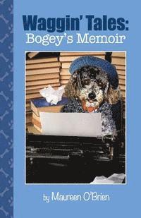 Maureen O'Brien - Waggin' Tales: Bogey's Memoir, Häftad. Tillgänglighet: Lägg i varukorg