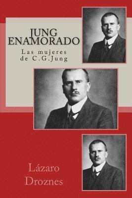Lazaro Droznes - Jung enamorado: Las mujeres de C.G.Jung, Häftad. Tillgänglighet: Lägg i varukorg