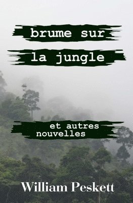 William Peskett - Brume sur la Jungle, Häftad. Tillgänglighet: Lägg i varukorg