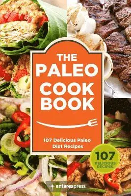 Antares Press - Paleo Cookbook: 107 Delicious Paleo Diet Recipes, Häftad. Tillgänglighet: Lägg i varukorg