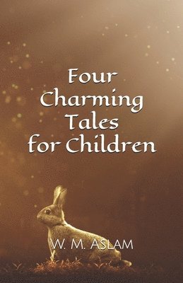 M Aslam, Louvisa Danielson - Four Charming Tales For Children, Häftad. Tillgänglighet: Lägg i varukorg