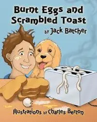 Jack Batcher - Burnt Eggs and Scrambled Toast, Häftad. Tillgänglighet: Lägg i varukorg
