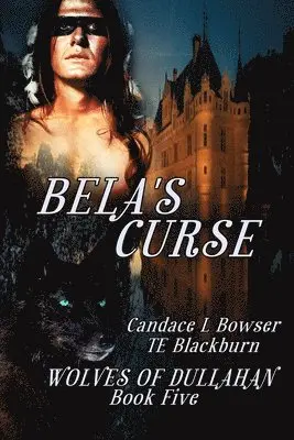 Te Blackburn, Candace L. Bowser - Bela's Curse, Häftad. Tillgänglighet: Lägg i varukorg