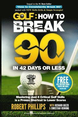 Christian Henning, Robert Phillips - Golf: How to Break 90 in 42 Days or Less: Mastering Just 6 Critical Golf Skills is a Proven Shortcut to Lower Scores, Häftad. Tillgänglighet: Lägg i varukorg