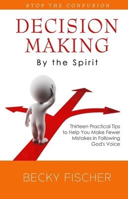 Becky Fischer - Decision Making by the Spirit, Häftad