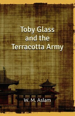 W M Aslam, Louvisa Danielson - Toby Glass and the Terracotta Army, Häftad. Tillgänglighet: Lägg i varukorg