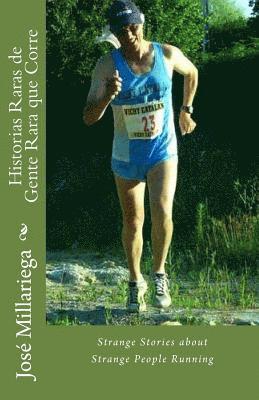 Jose Millariega - Historias Raras de Gente Rara que Corre: Strange Stories about Strange People Running, Häftad. Tillgänglighet: Lägg i varukorg