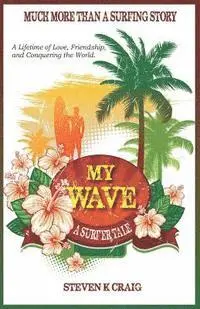 Steven K. Craig - My Wave: A Surfer Tale, Häftad. Tillgänglighet: Lägg i varukorg