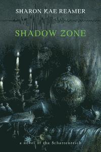Shadow Zone: A novel of the Schattenreich