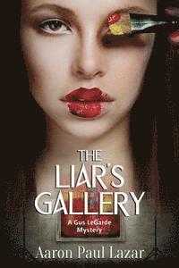 Aaron Paul Lazar - The Liar's Gallery: A Gus LeGarde Mystery, Häftad. Tillgänglighet: Lägg i varukorg