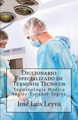 Jose Luis Leyva - Diccionario Especializado de Términos Técnicos: Terminología Médica Inglés-Español-Inglés, Häftad. Tillgänglighet: Lägg i varukorg