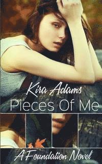 Kira Adams - Pieces of Me: A Foundation Novel, Book One, Häftad