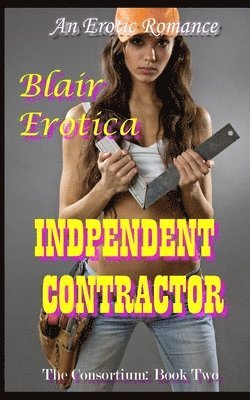 Blair Erotica - Independent Contractor, Häftad. Tillgänglighet: Tillfälligt slut
