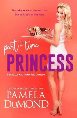Pamela Dumond - Part-time Princess, Häftad. Tillgänglighet: Lägg i varukorg