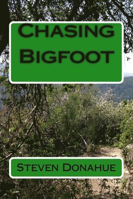 Steven Donahue - Chasing Bigfoot, Häftad. Tillgänglighet: Lägg i varukorg