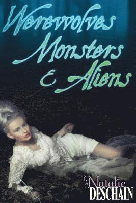 Natalie Deschain - Werewolves, Monsters, and Aliens: Paranormal Erotic Novella 3-Pack, Häftad. Tillgänglighet: Lägg i varukorg