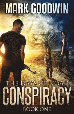 Mark Goodwin - The Days of Noah: Book One: Conspiracy, Häftad
