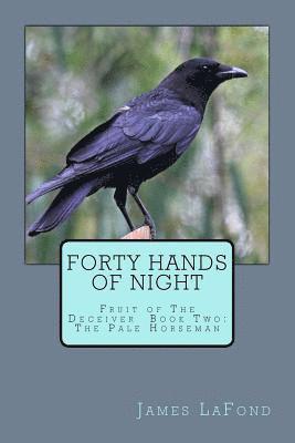 James LaFond - Forty Hands of Night: Fruit of The Deceiver Book Two: The Pale Horseman, Häftad. Tillgänglighet: Lägg i varukorg