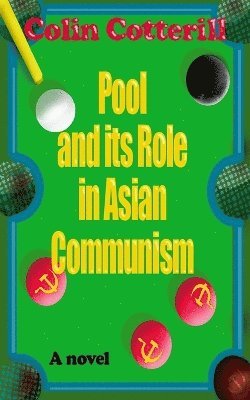 Colin Cotterill - Pool and its Role in Asian Communism, Häftad