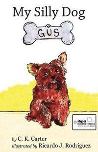 C. K. Carter - My Silly Dog Gus, Häftad. Tillgänglighet: Lägg i varukorg