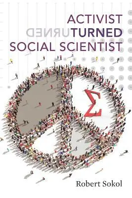 Robert Sokol - Activist Turned Social Scientist: Applying Survey Research to Social Problems, Häftad. Tillgänglighet: Lägg i varukorg