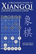 A Beginners Guide to Xiangqi Chinese Elephant Chess